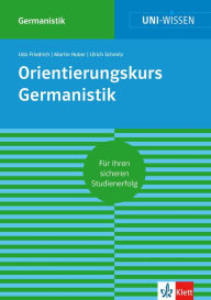 Title: Uni-Wissen Orientierungskurs Germanistik: Sicher im Studium Germanistik, Author: Udo Friedrich