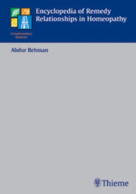 Title: Encyclopedia of Remedy Relationships in Homoeopathy, Author: Abdur Rehman