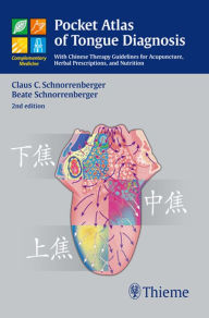 Title: Pocket Atlas of Tongue Diagnosis: With Chinese Therapy Guidelines for Acupuncture, Herbal Prescriptions, and Nutri, Author: Claus C. Schnorrenberger