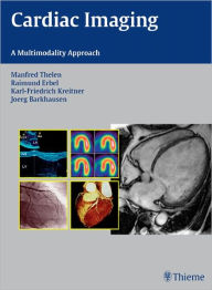 Title: Cardiac Imaging: A Multimodality Approach, Author: Manfred Thelen