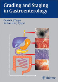 Title: Grading and Staging in Gastroenterology, Author: Guido N. J. Tytgat