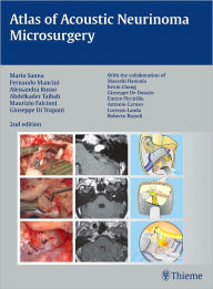 Title: Atlas of Acoustic Neurinoma Microsurgery, Author: Mario Sanna