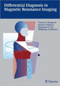 Title: Differential Diagnosis in Magnetic Resonance Imaging, Author: Francis A. Burgener