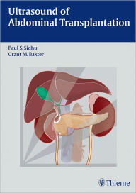 Title: Ultrasound of Abdominal Transplantation, Author: Paul S. Sidhu