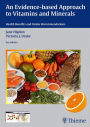 An Evidence-based Approach to Vitamins and Minerals: Health Benefits and Intake Recommendations