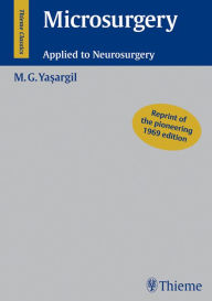 Title: Microsurgery: Applied to Neurosurgery, Author: Mahmut Gazi Yasargil