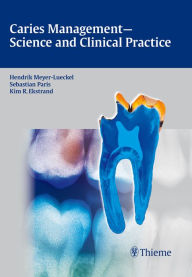 Title: Caries Management - Science and Clinical Practice, Author: Hendrik Meyer-Lueckel