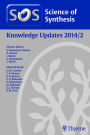 Science of Synthesis Knowledge Updates 2014 Vol. 2