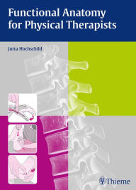 Download epub books from google Functional Anatomy for Physical Therapists 9783131768612 (English Edition)