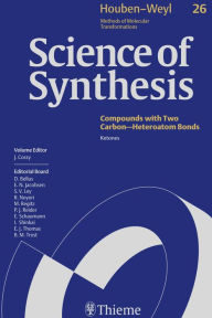 Title: Science of Synthesis: Houben-Weyl Methods of Molecular Transformations Vol. 26: Ketones, Author: Janine Cossy