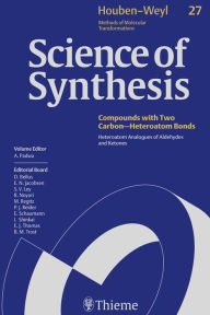Title: Science of Synthesis: Houben-Weyl Methods of Molecular Transformations Vol. 27: Heteroatom Analogues of Aldehydes and Ketones, Author: Albert Padwa
