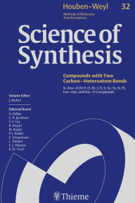 Title: Science of Synthesis: Houben-Weyl Methods of Molecular Transformations Vol. 32: X-Ene-X (X=F, Cl, Br, I, O, S, Se, Te, N, P), Ene-Hal, and Ene-O Compounds, Author: J. Mulzer