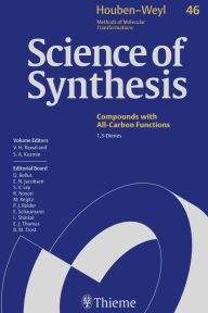 Title: Science of Synthesis: Houben-Weyl Methods of Molecular Transformations Vol. 46: 1,3-Dienes, Author: Sergey A. Kozmin