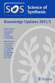 Title: Science of Synthesis Knowledge Updates 2011 Vol. 3, Author: Erick M. Carreira