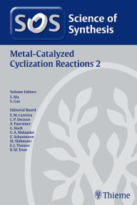 Title: Science of Synthesis: Metal-Catalyzed Cyclization Reactions Vol. 2, Author: Song Ye