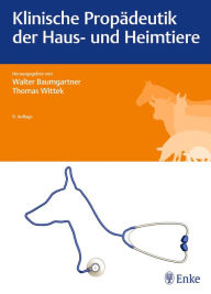 Title: Klinische Propädeutik der Haus- und Heimtiere, Author: Walter Baumgartner