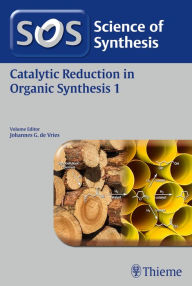 Title: Science of Synthesis: Catalytic Reduction in Organic Synthesis Vol. 1, Author: Johannes G. de Vries