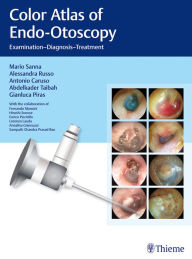 Title: Color Atlas of Endo-Otoscopy: Examination-Diagnosis-Treatment, Author: Mario Sanna