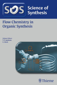 Title: Science of Synthesis: Flow Chemistry in Organic Synthesis, Author: Timothy F. Jamison