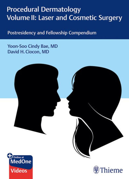 Procedural Dermatology Volume II: Laser and Cosmetic Surgery: Postresidency Fellowship Compendium