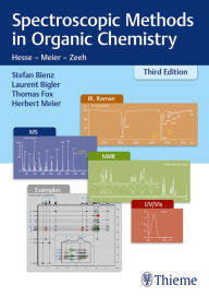 Title: Spectroscopic Methods in Organic Chemistry / Edition 3, Author: Stefan Bienz
