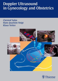 Title: Doppler Ultrasound in Gynecology and Obstetrics, Author: Christof Sohn