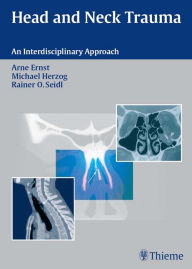 Title: Head and Neck Trauma: An Interdisciplinary Approach, Author: Arneborg Ernst