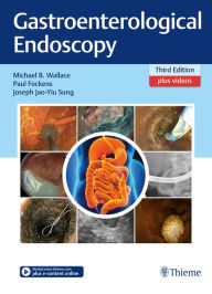 Title: Gastroenterological Endoscopy, Author: Michael B. Wallace