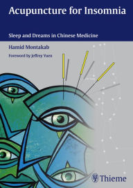 Title: Acupuncture for Insomnia: Sleep and Dreams in Chinese Medicine, Author: Hamid Montakab