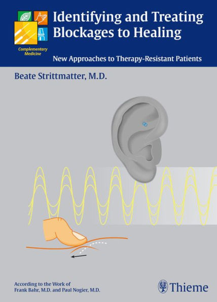 Identifying and Treating Blockages to Healing: New Approaches to Therapy-Resistant Patients