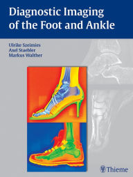 Title: Diagnostic Imaging of the Foot and Ankle, Author: Ulrike Szeimies