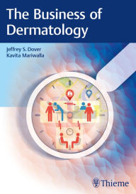 Title: The Business of Dermatology, Author: Jeffrey S. Dover