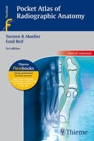 Title: Pocket Atlas of Radiographic Anatomy / Edition 3, Author: Torsten Bert Möller