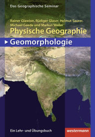 Title: Physische Geographie - Geomorphologie: Ein Lehr- und Übungsbuch, Author: Rainer Glawion