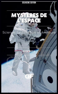 Title: Mystï¿½res de L'espace: Science, Technologie et Aventure, Author: Can Bartu H.
