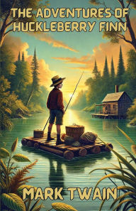 Title: The Adventures Of Huckleberry Finn(Illustrated), Author: Mark Twain