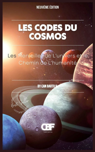 Les Codes du Cosmos: Merveilles de L'univers et le Chemin L'humanitï¿½
