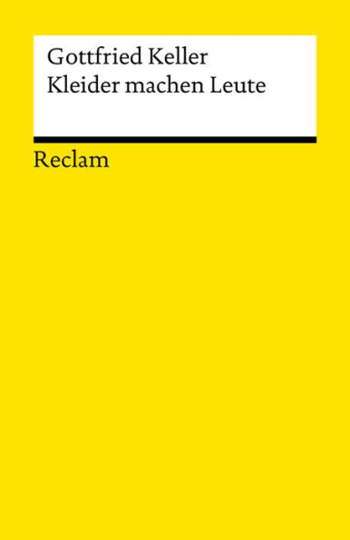 Kleider machen Leute: Novelle. Textausgabe mit Anmerkungen/Worterklärungen - Keller, Gottfried - Deutsch-Lektüre, Deutsche Klassiker der Literatur