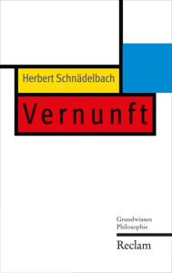 Title: Vernunft: Grundwissen Philosophie, Author: Herbert Schnädelbach