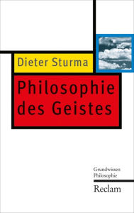 Title: Philosophie des Geistes: Grundwissen Philosophie, Author: Dieter Sturma