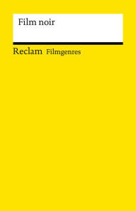 Title: Filmgenres: Film noir: Reclam Filmgenres, Author: Norbert Grob