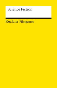 Title: Filmgenres: Science Fiction: Reclam Filmgenres, Author: Thomas Koebner