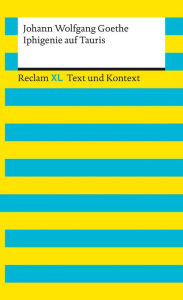 Title: Iphigenie auf Tauris: Reclam XL - Text und Kontext, Author: Johann Wolfgang Goethe