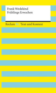 Title: Frühlings Erwachen: Reclam XL - Text und Kontext, Author: Frank Wedekind