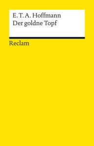 Title: Der goldne Topf: Reclams Universal-Bibliothek, Author: E. T. A. Hoffmann