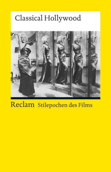 Stilepochen des Films. Classical Hollywood: Reclam Filmgenres