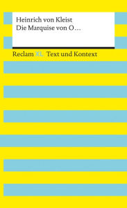 Title: Die Marquise von O.: Reclam XL - Text und Kontext, Author: Heinrich von Kleist