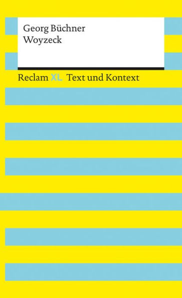 Woyzeck: Reclam XL - Text und Kontext