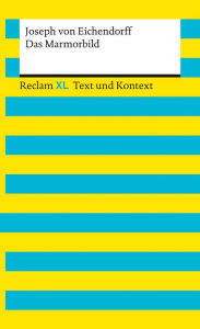 Title: Das Marmorbild: Reclam XL - Text und Kontext, Author: Joseph von Eichendorff