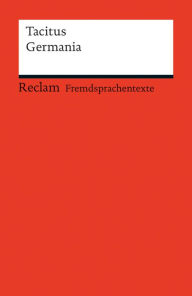 Title: Germania: Reclams Rote Reihe - Fremdsprachentexte, Author: Tacitus